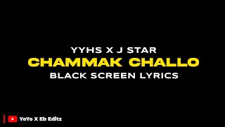 CHAMMAK CHALLO  REMIX  HONEY SINGH X J STAR  MAFIA MUNDEER  BLACK SCREEN LYRICS  Circuit Bawa [upl. by Lundin285]