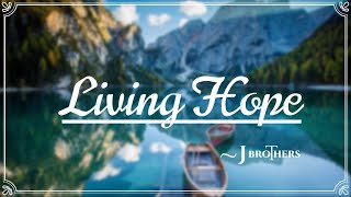 LIVING HOPE  ENGLISH HINDI amp MALAYALAM  CHRISTIAN SONG  J BROTHERS [upl. by Nywnorb]