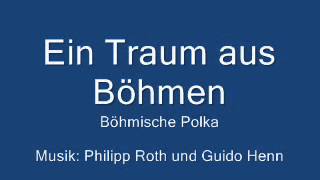 Ein Traum aus Böhmen Polka von Philipp Roth und Guido Henn [upl. by Weeks]