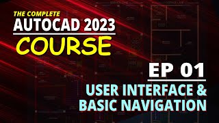 EP 01 AutoCAD 2023 Basic User Interface And Navigation [upl. by Curcio]