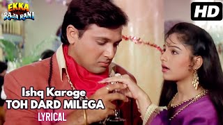 Ishq Karoge To Dard Milega  Ekka Raja Rani 1994  Govinda  Ayesha  Kumar Sarika amp Udit [upl. by Anayeek]