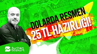 Dolarda resmen 25 TL hazırlığı  Turhan Bozkurt [upl. by Anilev]