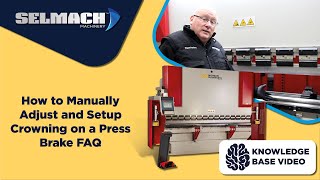 How to Manually Adjust and Setup Crowning on a Press Brake FAQ Selmach Machinery [upl. by Ymmit814]