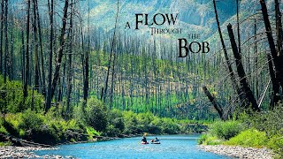 A Flow Through The Bob  A Montana packrafting adventure [upl. by Bethany799]