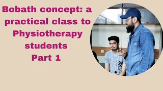 Bobath concept a practical class to Physiotherapy students  part 1 [upl. by Maje333]