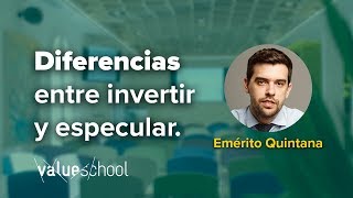 Diferencias entre invertir y especular  ValueSchool [upl. by Adlez776]