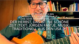 Der Herbst das ist ne schöne Zeit Text Jürgen Fastje Musik Trad USA 🇺🇸 von Jürgen Fastje [upl. by Adlesirhc919]