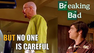 Breaking Bad  But no one is careful  Part 1 [upl. by Annaya353]