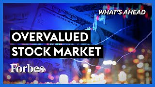 Stock Market Is Overvalued And Overpriced What Should Investors Do Steve Forbes  Forbes [upl. by Gratia265]