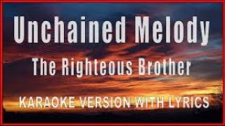 Righteous Brothers  Unchained Melody 1 Karaoke amp Lyrics [upl. by Addiel844]