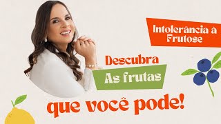 QUAIS FRUTAS PODEM SER CONSUMIDAS POR QUEM TEM INTOLERÂNCIA À FRUTOSE [upl. by Arriaes441]