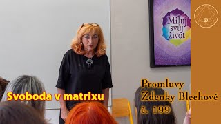 Promluvy Zdenky Blechové 199  Svoboda v matrixu [upl. by Cordelie264]