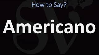 How to Pronounce Americano CORRECTLY [upl. by Acilef324]