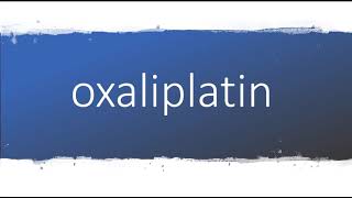 How to pronounce oxaliplatin [upl. by Downey]