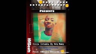 Holy Mumzy ZM Cinja intembaprod HMBeatsRecords [upl. by Edmanda]