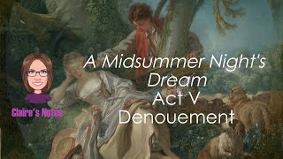 A Midsummer Nights Dream Act V  Denouement [upl. by Frolick]