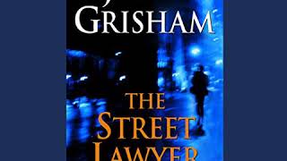 The Street Lawyer Audiobook by John Grisham [upl. by Portingale210]