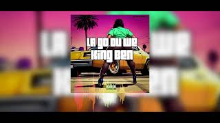 King Ben the lover boy quotla go du wequot [upl. by Eicaj53]