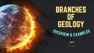 Branches of Geology  Overview and Examples [upl. by Erina979]