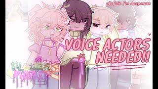 VOICE ACTORS NEEDED   FLOWER PHOBIA 🍒🌸🍋🌿 [upl. by Llenroc]