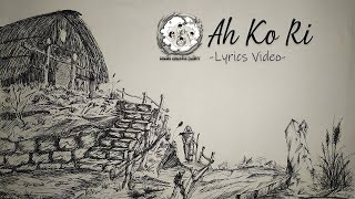 Ah Ko Ri Lyrics Video  Khmih Creative Society [upl. by Hung]