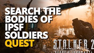 Search the bodies of IPSF soldiers STALKER 2 Heart of Chornobyl [upl. by Pearlman]