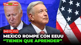 MEXICO ROMPE CON EEUU Y CANADA “TIENEN QUE APRENDER A RESPETAR” AMLO  TheMXFam [upl. by Ardnama515]