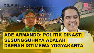 Ade Armando Politik Dinasti Sesungguhnya Adalah Daerah Istimewa Yogyakarta  Asumsi Flash [upl. by Nezam]