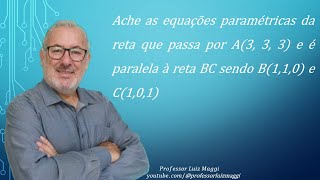 DETERMINAÇÃO DAS EQUAÇÕES PARAMÉTRICAS DE UMA RETA PARALELA A UMA OUTRAprofessorluizmaggi [upl. by Dalury]