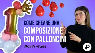 COME CREARE UNA COMPOSIZIONE CON PALLONCINI [upl. by Nyraa]