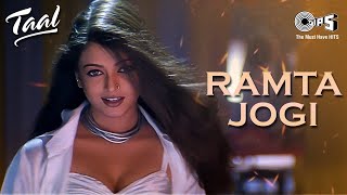 Ramta Jogi  Taal  Aishwarya Rai  Anil Kapoor  Alka Yagnik  Sukhwinder  ARRahman  90s Hits [upl. by Isabelle444]