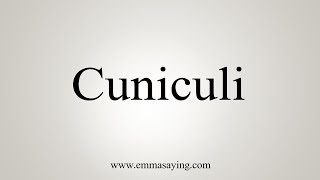 How To Say Cuniculi [upl. by Niela]