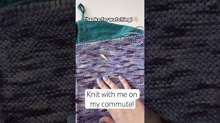 How much did I knit on my commute this week 🧶knitting [upl. by Lanaj]