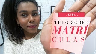 Tudo sobre matrículas  VESTIBULINHO ETEC [upl. by Merla569]