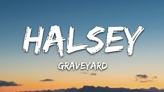 Halsey  Graveyard Lyrics [upl. by Beedon]