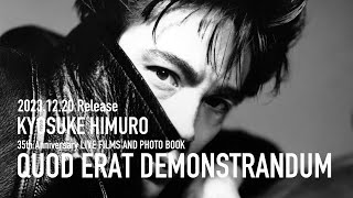 KYOSUKE HIMURO 35th Anniversary LIVE FILMS AND PHOTO BOOK「QUOD ERAT DEMONSTRANDUM」 [upl. by Oaht]