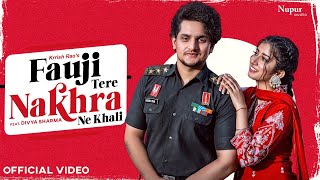 Fauji Tere Nakhra Ne Khali Official Video Krrish Rao  Divya Sharma  New Haryanvi Song 2024 [upl. by Flint]