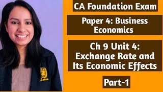 Ch 9 Unit 4  Exchange Rate and Its Economic Effect Part 1 CA Foundation Business Economics [upl. by Anod180]