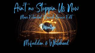 McFadden amp Whitehead  Aint No Stoppin Us Now Maxi Extended Rework Groove Edit [upl. by Eilahs820]