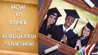 How to Make a Graduation Slideshow [upl. by Yvor442]