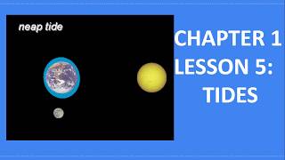 Chapter 1 Lesson 5 Tides [upl. by Ahsenet]