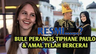 Rupanya Bule Perancis Tiphane Paulo dan Amal telah bercerai [upl. by Adorl]