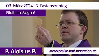 P Aloisius P 03 März 2024  3 Fastensonntag  Bleib im Segen [upl. by Leba]