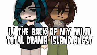 In the back of my mind  Total Drama Island  Gwourtney Angst  Gacha Life 2 [upl. by Caputo]