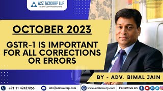 October 2023  GSTR 1 is important for all corrections or errors  Adv Bimal Jain [upl. by Carmita590]