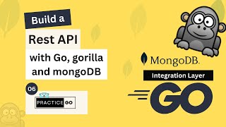 Build a REST API with Golang Gorilla Mux amp MongoDB  Ch 6  Integration Layer [upl. by Gut784]