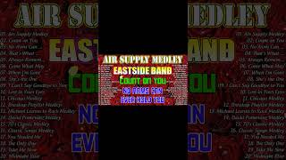 EASTSIDE BAND Nonstop Medley Cover Compilation  Air Supply Medley Count On You [upl. by Laerol163]