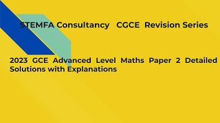 2023 GCE A LEVEL Maths Paper 2 Solution with Detailed Explanation [upl. by Iralam635]