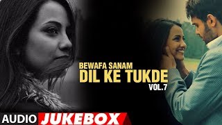 Bewafa Sanam  Dil Ke Tukde Vol7 Full Songs  Audio Jukebox [upl. by Grassi]