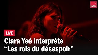 quotLes rois du désespoirquot  Clara Ysé en live au Studio 104 [upl. by Danyette]